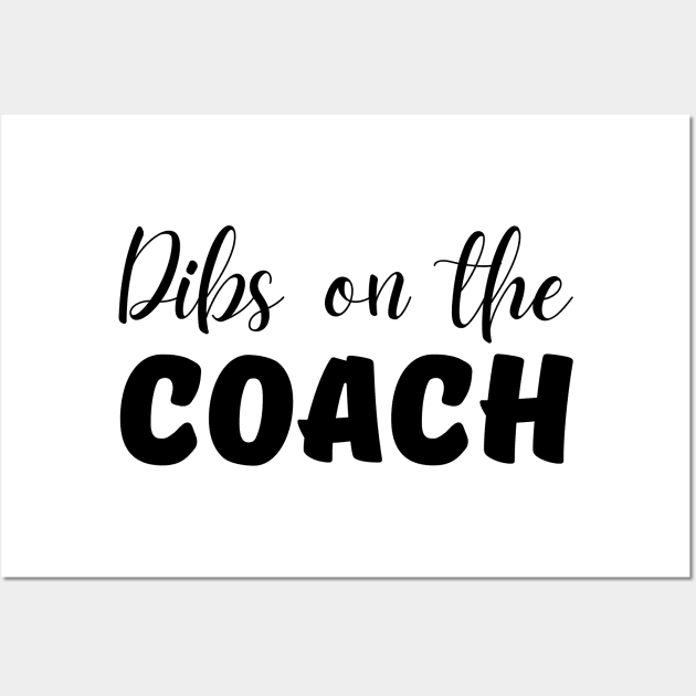 Dibs on the Coach Wall Art by mdr design